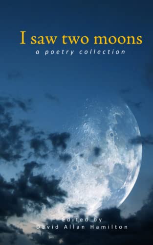 Beispielbild fr I Saw Two Moons: a poetry collection zum Verkauf von GF Books, Inc.