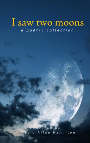 Stock image for I Saw Two Moons: a poetry collection for sale by GF Books, Inc.