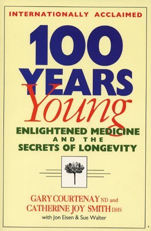 Imagen de archivo de 100 Years Young: How to Live to a Ripe Old Age in Spite of Your Doctor a la venta por ThriftBooks-Dallas