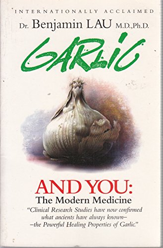 Beispielbild fr Garlic and You : The Modern Medicine zum Verkauf von Better World Books