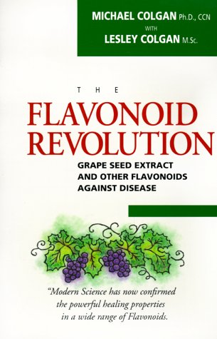 Beispielbild fr The Flavonoid Revolution: Grape Seed Extract and Other Flavonoids Against Disease zum Verkauf von Wonder Book