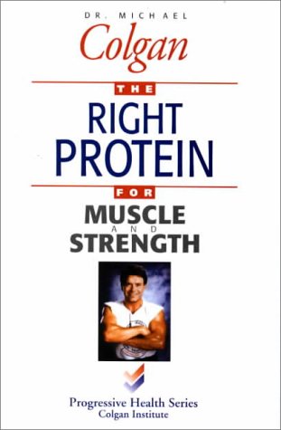 Stock image for The Right Protein for Muscle and Strength (Progressive Health Series) for sale by Books of the Smoky Mountains