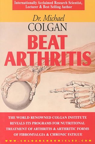Beispielbild fr Best Arthritis : The World Renowned Colgan Institute Reveals Its Programs for Nutritional Treatment zum Verkauf von Better World Books