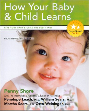 Imagen de archivo de How Your Baby & Child Learns: Give Your Baby & Child the Best Start (Parent Smart) a la venta por Wonder Book