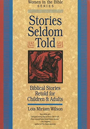 Stories Seldom Told: Biblical Stories Retold for Children and Adults (9781896836034) by Wilson, Lois Miriam