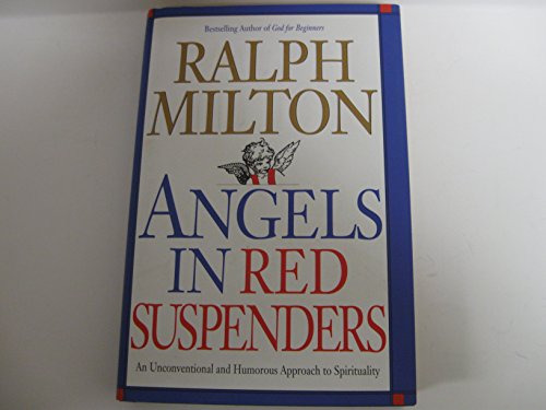 Imagen de archivo de Angels in Red Suspenders: An Unconventional and Humorous Approach to Spirituality a la venta por HPB-Diamond