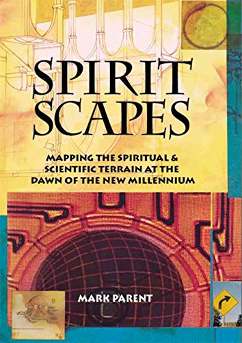 9781896836119: Spiritscapes: Mapping the Spiritual and Scientific Terrain at the Dawn of the New Millennium