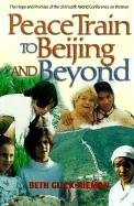 Beispielbild fr Peace Train to Beijing : And Beyond zum Verkauf von Better World Books