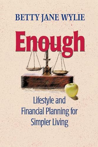 Imagen de archivo de Enough: Lifestyle and Financial Planning for Simpler Living a la venta por ThriftBooks-Dallas