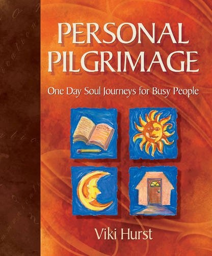 Personal Pilgrimage : One Day Soul Journeys for Busy People