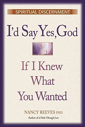 9781896836461: I'd Say Yes God If I Knew What You Wanted: Spiritual Discernment