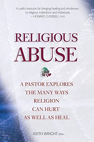 Beispielbild fr Religious Abuse: A pastor explores the many ways religion can hurt as well as heal zum Verkauf von HPB-Ruby