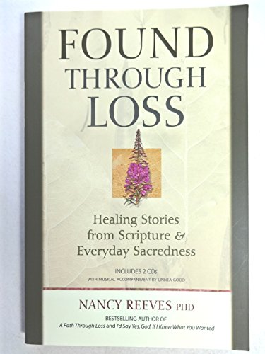 Beispielbild fr Found Through Loss: Healing Stories from Scripture and Everyday Sacredness zum Verkauf von WorldofBooks
