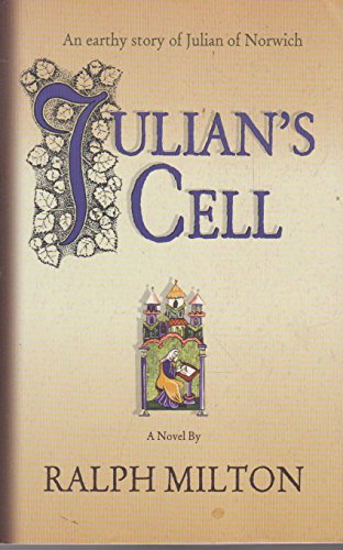 9781896836508: Julian's Cell: The Earthy Story of Julian of Norwich: An Earthy Story of Julian of Norwich