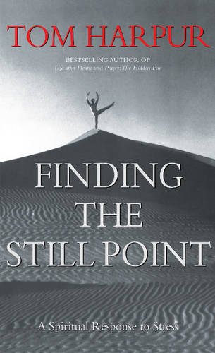 9781896836546: Finding the Still Point: A Spirited Response to Stress