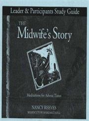 Imagen de archivo de The Midwifes Story Study Guide: Leader and Participants Study Guide a la venta por Reuseabook