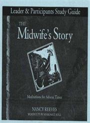 9781896836607: The Midwife's Story: Leader and Participants Study Guide