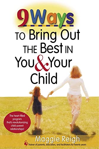 Stock image for 9 Ways to Bring Out the Best in You and Your Child for sale by Better World Books: West