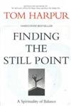 9781896836713: Finding The Still Point: A Spiritual Response to Stress