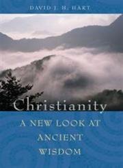 Stock image for Christianity : A New Look at Ancient Wisdom for sale by Better World Books: West