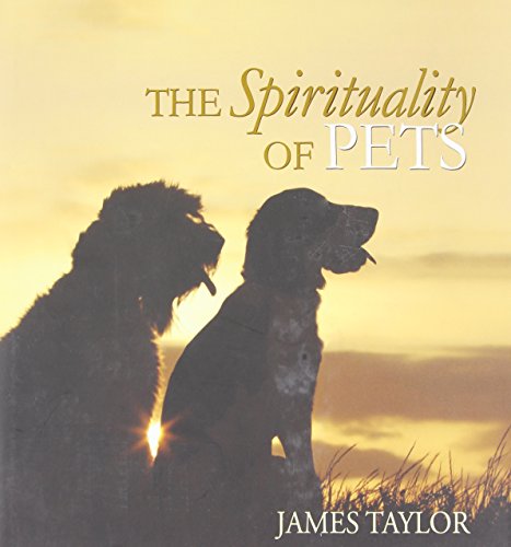 The Spirituality of Pets (9781896836812) by Taylor, James