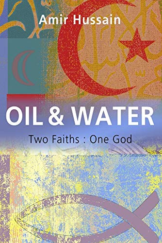 Stock image for Oil and Water : Two Faiths: One God for sale by Better World Books: West