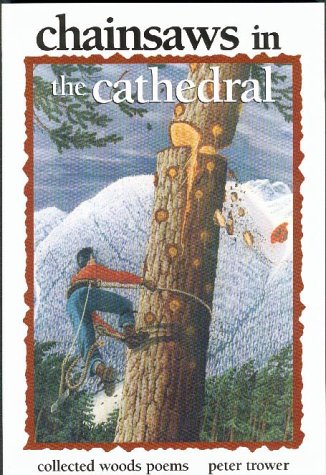 Imagen de archivo de Chainsaws in the Cathedral, Collected Woods Poems, 1964-1998 a la venta por Adventures Underground