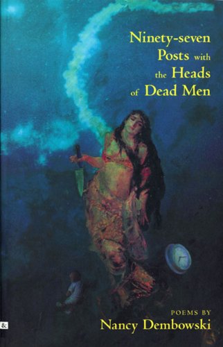Stock image for Ninety-Seven Posts with the Heads of Dead Men for sale by Wally's Books