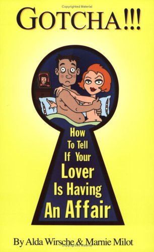 9781896912110: Gotcha!!!: How to Tell If Your Lover Is Having an Affair