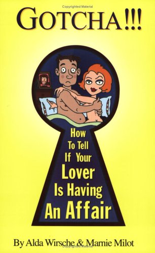 Stock image for Gotcha!!! How To Tell If Your Lover Is Having An Affair for sale by Half Price Books Inc.