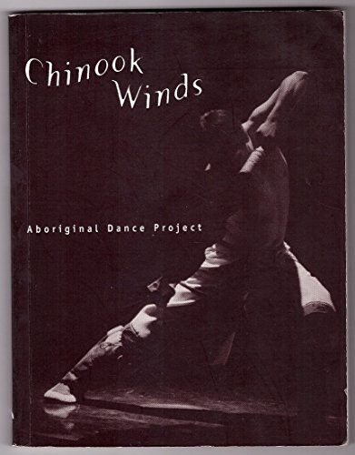 Beispielbild fr Chinook Winds; Aboriginal Dance Project zum Verkauf von Spafford Books (ABAC / ILAB)
