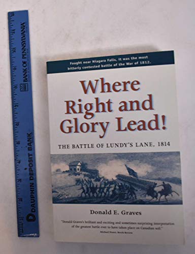 Beispielbild fr Where Right and Glory Lead! The Battle of Lundy's Lane, 1814 zum Verkauf von Ergodebooks