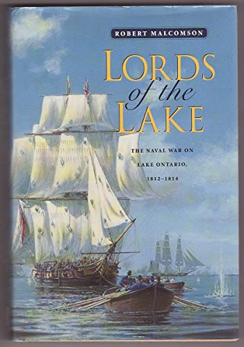 Beispielbild fr LORDS OF THE LAKE: The Naval War on Lake Ontario, 1812-1814. zum Verkauf von Benjamin Books