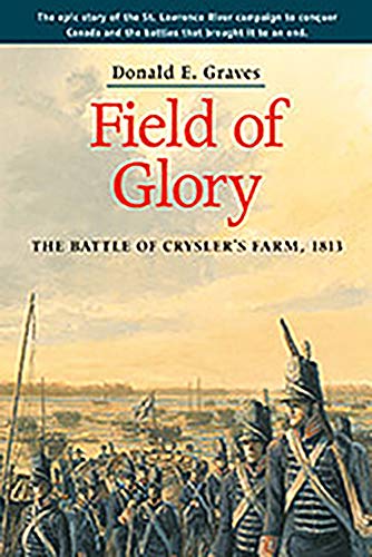 Stock image for Field of Glory: The Battle of Crysler's Farm, 1813 for sale by WorldofBooks