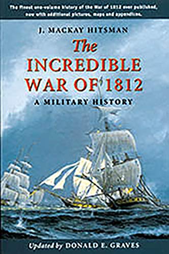 Imagen de archivo de The Incredible War of 1812: A Military History a la venta por ThriftBooks-Atlanta