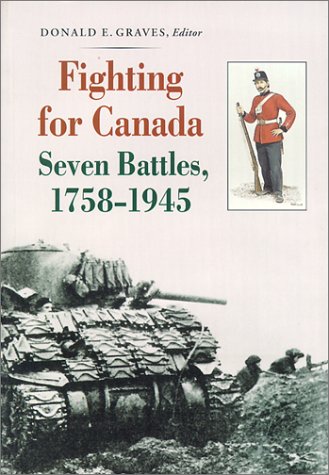 Beispielbild fr Fighting for Canada : Seven Battles, 1758-1945 zum Verkauf von Better World Books: West