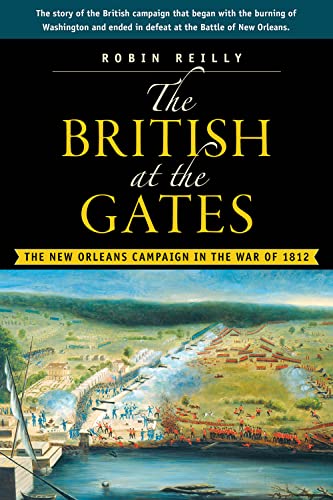 Beispielbild fr British at the Gates : The New Orleans Campaign in the War of 1812 zum Verkauf von Better World Books