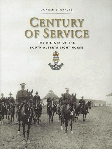 Imagen de archivo de Century of Service : The History of the South Alberta Light Horse a la venta por Alhambra Books