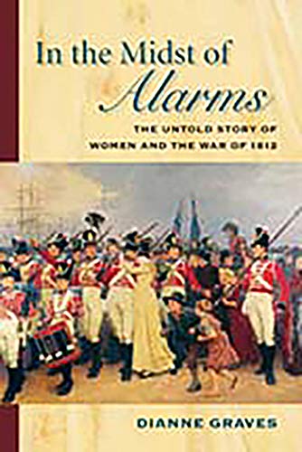 Beispielbild fr In the Midst of Alarms: The Untold Story of Women and the War of 1812 zum Verkauf von BooksRun