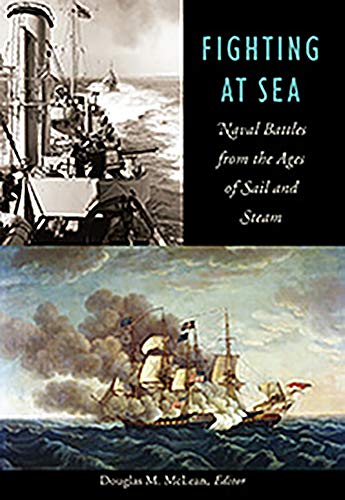 Imagen de archivo de Fighting at Sea: Naval Battles from the Ages of Sail and Steam a la venta por ThriftBooks-Atlanta