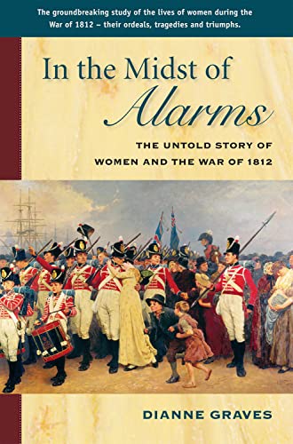 9781896941684: In the Midst of Alarms: The Untold Story of Women and the War of 1812