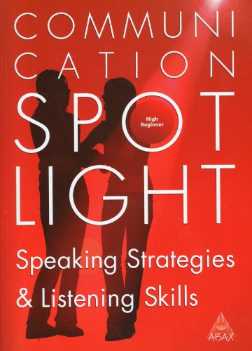 Stock image for Communication Spotlight: Speaking Strategies & Listening Skills, High-Beginner for sale by Wonder Book