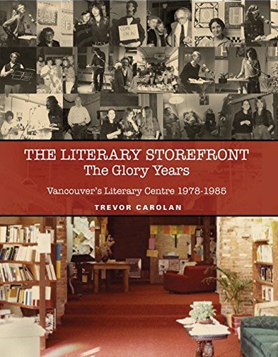 Beispielbild fr The Literary Storefront: The Glory Years: Vancouver's Literary Centre 1978-1984 zum Verkauf von Better World Books