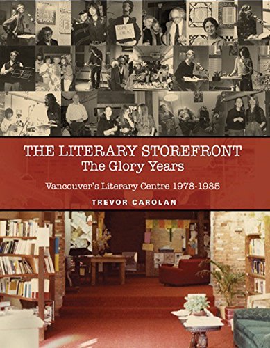 Stock image for The Literary Storefront: The Glory Years: Vancouver's Literary Centre 1978-1984 for sale by Better World Books