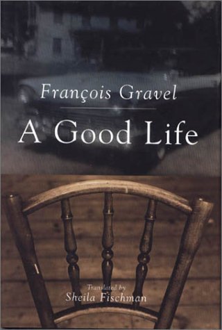 Good Life (9781896951515) by Gravel, Francois