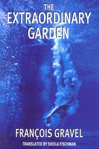 The Extraordinary Garden (9781896951539) by Francois Gravel