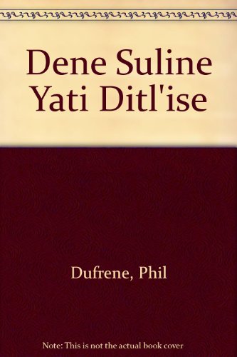 Stock image for Dene Suline Yati Ditl'ise (Dene Suline Reader) for sale by Revaluation Books