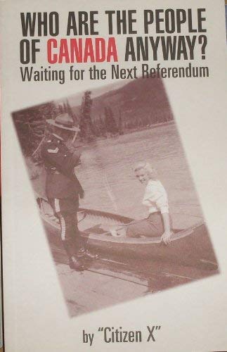 Beispielbild fr Who Are The People Of Canada Anyway? Waiting For The Next Referendum zum Verkauf von Bay Used Books