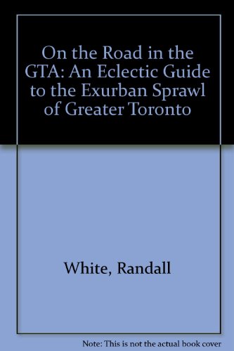 Beispielbild fr On the Road in the GTA: An Eclectic Guide to the Exurban Sprawl of Greater Toronto zum Verkauf von Eric James