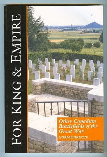 Stock image for For King & Empire: Other Canadian Battlefields of the Great War for sale by George Strange's Bookmart